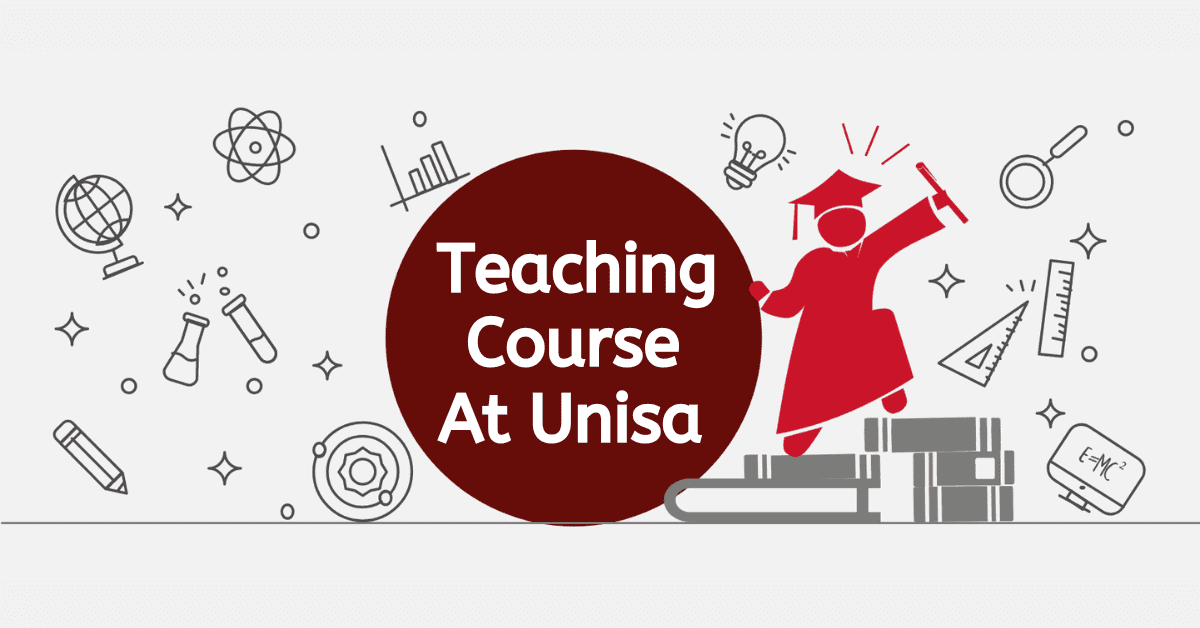 What Is Needed to Apply For A Teaching Course At Unisa?