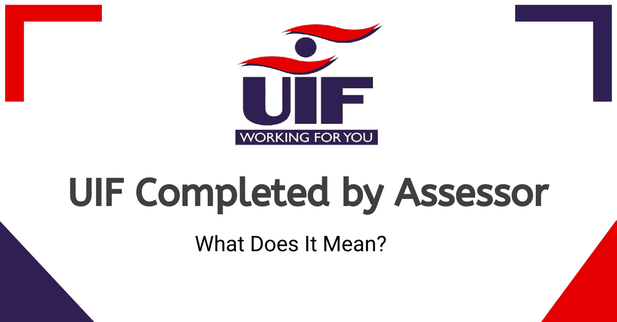 UIF Completed By Assessor What Does It Mean 